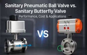 Sanitary Pneumatic Ball Valve vs Sanitary Butterfly Valve banner